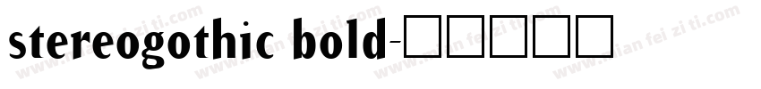 stereogothic bold字体转换